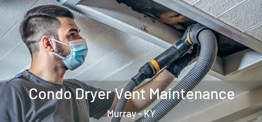  Condo Dryer Vent Maintenance Murray - KY